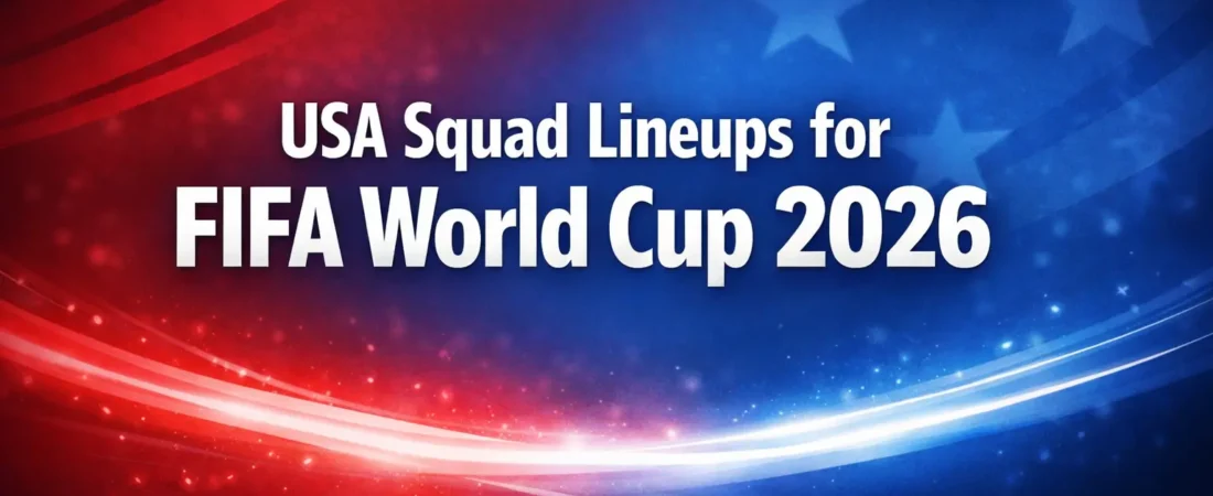 USA Squad Lineups for FIFA World Cup 2026